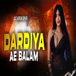 Dardiya Ae Balam - DJ ARUN BHAI JHARKHAND Mp3 Song