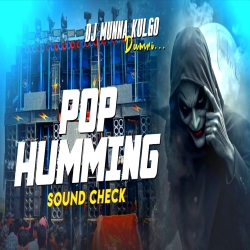 MUJHKO PEENA HAI PEENE DO POP HUMMING VIBRATION SOUND CHECK DJ MUNNA KULGO Mp3 Song