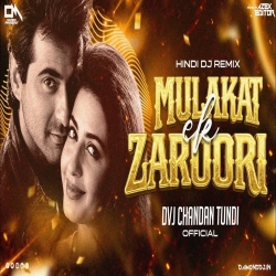 Ek Mulaqat Zaruri Hai Sanam Love Mix Dvj Chandan Tundi Mp3 Song