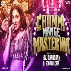 Chumma Mange Mastrwa Mar Dhar Mix Dvj Chandan X Dj Sonu Kolkata Mp3 Song