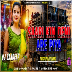 Saari Kin Deni Are Piya New Nagpuri Viral Dj Song 2026 Dj Sandeep Bagodar No.1 Mp3 Song