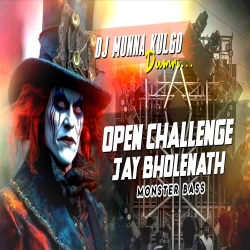 OPEN CHALLENGE JAY BHOLENATH COMPETITION MIX DJ MUNNA KULGO...  Mp3 Song