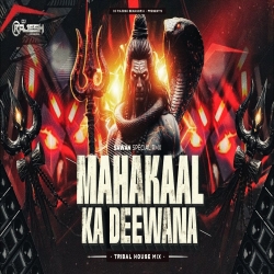               MAHAKAAL KA DEEWANA - REMIX | TRIBAL HOUSE MIX | DJ RAJESH BENAGORIA Mp3 Song
