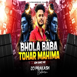 BHOLA BABA TOHAR MAHIMA [ EDM CIRCUIT MIX ]DJ PRAKASH BOKARO Mp3 Song