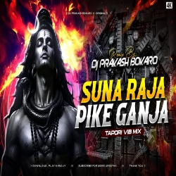 SUNA RAJA PIKE GANJA [ TAPORI DNC MIX ] DJ PRAKASH BOKARO Mp3 Song