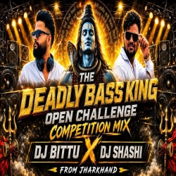 Dj Shashi Haridwar Compitition Song |The Deadly Bass King | Dj Bittu Phusro Mp3 Song