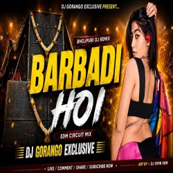  BARBADI HOI | EDM CIRCUIT MIX | DJ GORANGO EXCLUSIVE Mp3 Song