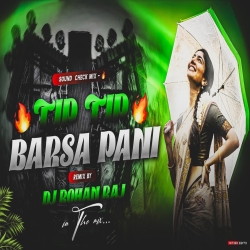TIP TIP BARSA PANI SOUND CHECK MIX DJ ROHAN RAJ Mp3 Song