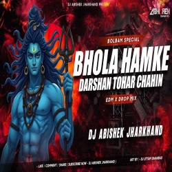 Bhola Hamke Darshan Tohar Chahin - EDM X DROP MIX | Dj Abishek Jharkhand Mp3 Song