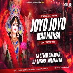 Joyo Joyo Maa Mansa - EDM X TAPORI MIX | Dj Uttam X Dj Abishek Jharkhand Mp3 Song
