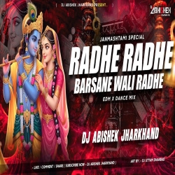 Radhe Radhe Barsane Wali Radhe - (150 BPM) | EDM X DANCE MIX | Dj Abishek Jharkhand Mp3 Song