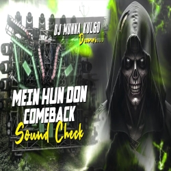 MEIN HUN DON COMEBACK SOUND CHECK MIX FULL QUALITY VIBRATION DJ MUNNA KULGO Mp3 Song