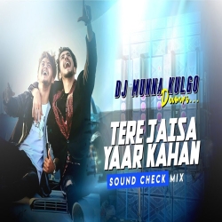 BHAICHARA SONG TERE JAISA YAAR KAHAN OLD HINDI SOUND CHECK VIBRATION MIX DJ MUNNA KULG Mp3 Song