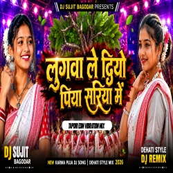 Lugwa Le Diyo Piya Sariya Me New Karma Jhumar Song 2026  Edm Tapori Vibration Mix Dj Sujit Bagodar Mp3 Song