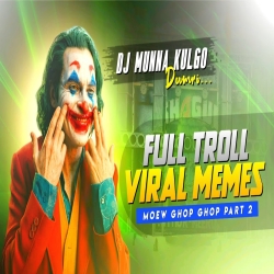 PART 2 LADLE MEOW GHOP GHOP VIRAL MEMES AND VIBRATION MIX DJ MUNNA KULGO Mp3 Song