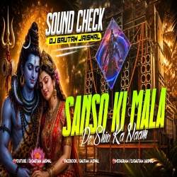 Sanso Ki Mala - Sound Check Remix Shiv Bhajan  Dj Gautam Jaiswal Mp3 Song