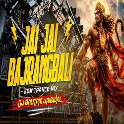 Jai Jai Bajrangbali - EDM Trance Mix Jo Bhi Dil Se Pukare Tujhko  Dj Gautam Jaiswal Mp3 Song