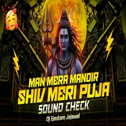 Man Mere Mandir Shiv Meri Puja Sound Check Remix  Dj Gautam Jaiswal  Shiv Bhajan Mp3 Song