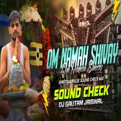Om Namah Shivay Om Namah Shivay  Sound Check Mix  Dj Gautam Jaiswal Mp3 Song