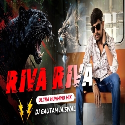 Riva Riva Ulta Humming Bass Mix  Dj Gautam Jaiswal Mp3 Song