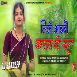 Mile Aaibo Karma Ke Raat Instagram Viral Dj Song 2026 Dj Sandeep Bagodar No.1 Mp3 Song