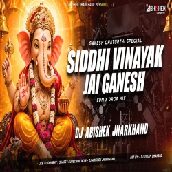 Siddhi Vinayak Jai Ganpati - EDM X DROP MIX | Dj Abishek Jharkhand Mp3 Song