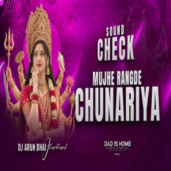 Mujhe Rang De O Rang De Chunariya Satrangi | Sound Check | DJ Ankit X DJ Arun Bhai Jharkhand Mp3 Song