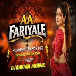 Aa Fariyale - Remix  Humming Trance Mix  Dj Gautam Jaiswal  Trending Bhojpuri Dj Song 2026 Mp3 Song