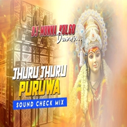 JHURU JHURU PURUWA SOUND CHECK FULL VIBRATION MIX BHOJPURI BHAKTI SONG DJ MUNNA KULGO Mp3 Song
