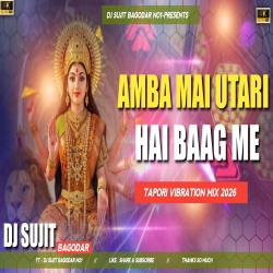Amba Mai utari Hai Baag Me Navratri Special Mix Dj Sujit Bagodar Mp3 Song