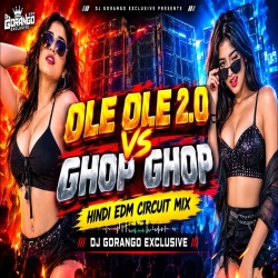 OLE OLE 2.0 EDM CIRCUIT MIX DJ GORANGO Mp3 Song
