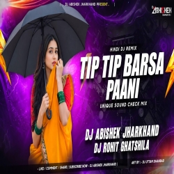 Tip Tip Barsa Paani - Unique Sound Check Mix | Dj Rohit X Dj Abishek Jharkhand Mp3 Song