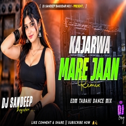 KAJARWA MARE JAAN KHESARI LAL YADAV EDM TABAHI DANCE MIX DJ SANDEEP BAGODAR NO.1 Mp3 Song