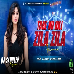 TABE NU HILI ZILA ZILA PAWAN SINGH EDM TABAHI DANCE MIX DJ SANDEEP BAGODAR NO.1 Mp3 Song