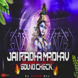 JAI RADHA MADHAV (SOUND CHECK) DJ ROHAN RAJ Mp3 Song