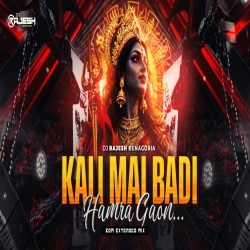 KALI MAI BADI HAMRA GAON (EDM MIX) DJ RAJESH BENAGORIA Mp3 Song
