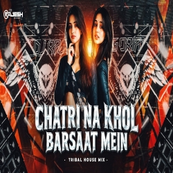               CHATRI NA KHOL BARSAAT MEIN - REMIX | TRIBAL HOUSE MIX | DJ RAJESH BENAGORIA Mp3 Song
