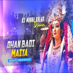 DHAN BANI MAIYA SOUND CHECK MIX DJ MUNNA KULGO Mp3 Song