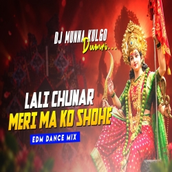 LALI CHUNAR MERI MA KO SHOHE EDM EXTRANDED BASS DANCE MIX ROADSHOW SPECIAL MIX DJ MUNNA KULGO Mp3 Song