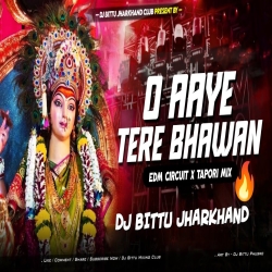 O Aaye Tere Bhawan | EDM X Tribal Drop Mix | Navratri DJ Song 2026 | DJ Bittu Jharkhand Mp3 Song