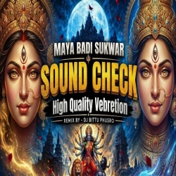 Maiya Badi Sukwar Sound Check Mix Dj Bittu Phusro Mp3 Song