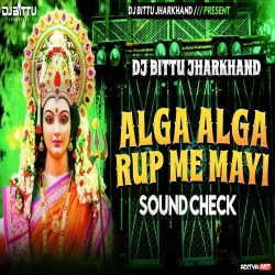 Alag Alag Rup Me Maai Sound Check Mix Dj Bittu Phusro Mp3 Song