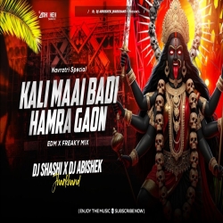 Kali Mai Badi Hamra Gaon - EDM X FREAKY MIX | Dj Shashi X Dj Abishek Jharkhand Mp3 Song
