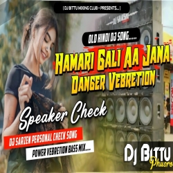 Aa Jaana Aa JaanaPower Bass Speaker Check Mix By Dj Bittu Phusro- Mp3 Song