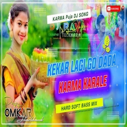 Kekar Lagi Go Karma Karle Nikki Mahto Official Jhumar Dance Mix DJ OMKAR  Mp3 Song