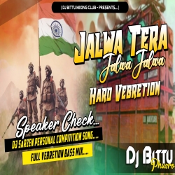 Jalwa Tera Jalwa Jalwa Speaker Crack Power Bass Speaker Check Mix By Dj Bittu Phusro Mp3 Song