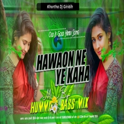 Hawaon Ne Ye Kaha - Hindi Dj Song - Tapori Vs Jhumar Mix - Dj Pintu Giridih Mp3 Song