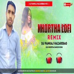 Khortha LoFi Song Tora Dekhi Gori Mora Dil Re Satish Das Love Song Heart Touching Remix Dj Pankaj Hazaribag Mp3 Song