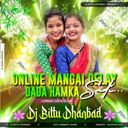 Online Mangai Delay Daday Hamka Sadi Karma Ne Dj Song Dj Bittu Dhanbad Mp3 Song