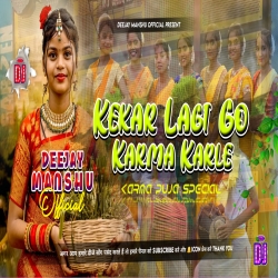 Kekar Lagi Go Karma Karle Nikki Mahato Hard Jumping Dance Mix Dj Manshu Dhanbad Mp3 Song